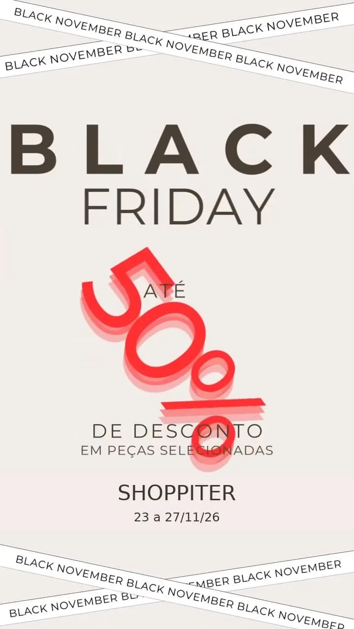 Black Friday Shoppiter: até 50% de desconto em peças selecionadas, de 23 a 27/11/26
